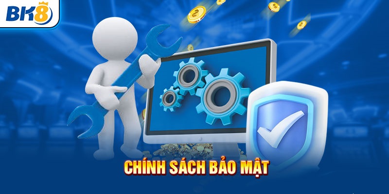 Chính Sách Bảo Mật BK8 - Quy Định Bảo Vệ Tư Liệu Người Chơi