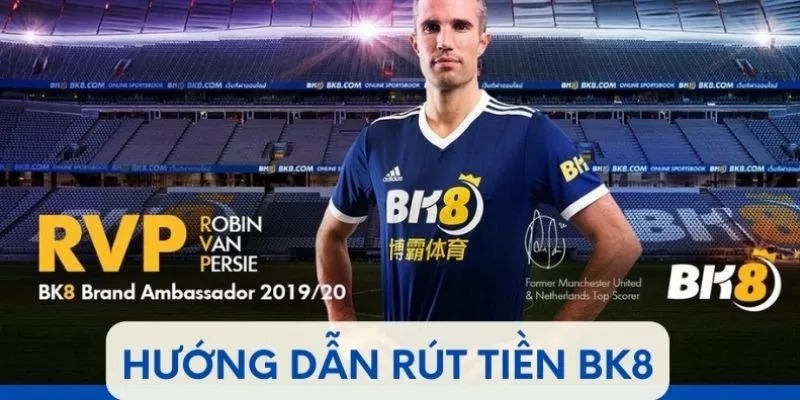Rút Tiền BK8 – Cách Để Thực Hiện Giao Dịch An Toàn Và Siêu Tốc