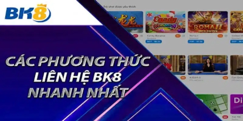 Liên Hệ BK8 - Tổng Hợp Những Phương Thức Liên Lạc BK8