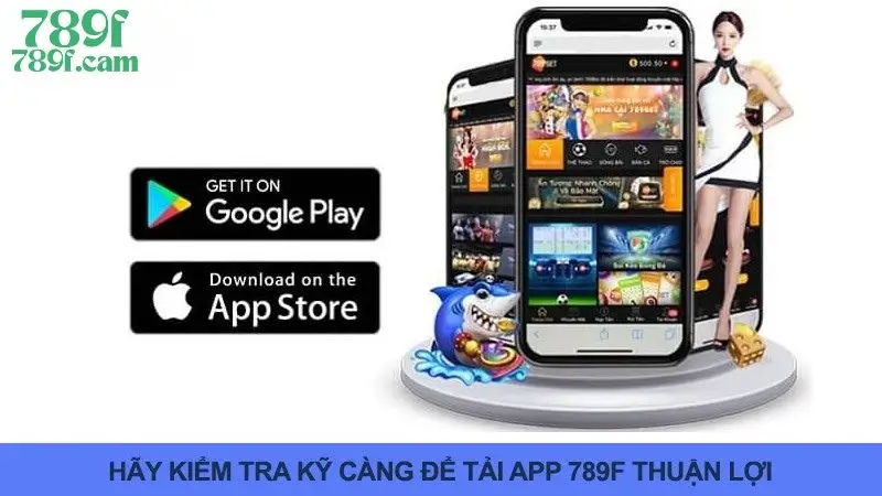 Hướng Dẫn Cách Tải App 789F Đơn Giản Và Nhanh Chóng