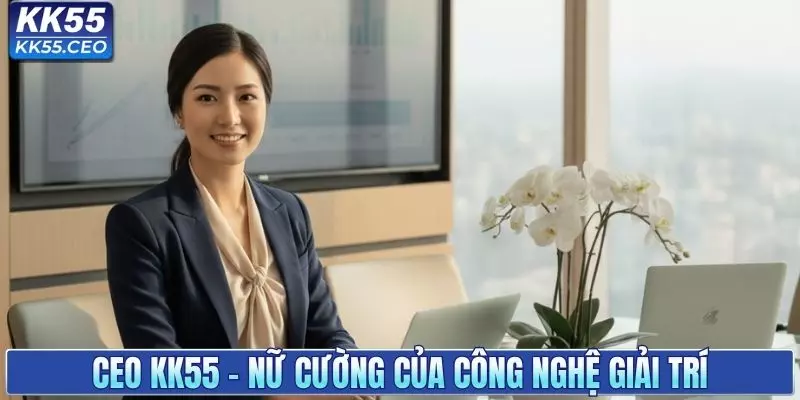 CEO KK55 Nguyễn Thùy Trang - Người Sáng Lập Thương Hiệu