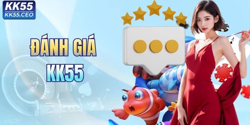 Đánh Giá KK55 - Góc Nhìn Thực Tế Về Sân Chơi Uy Tín Năm 2026