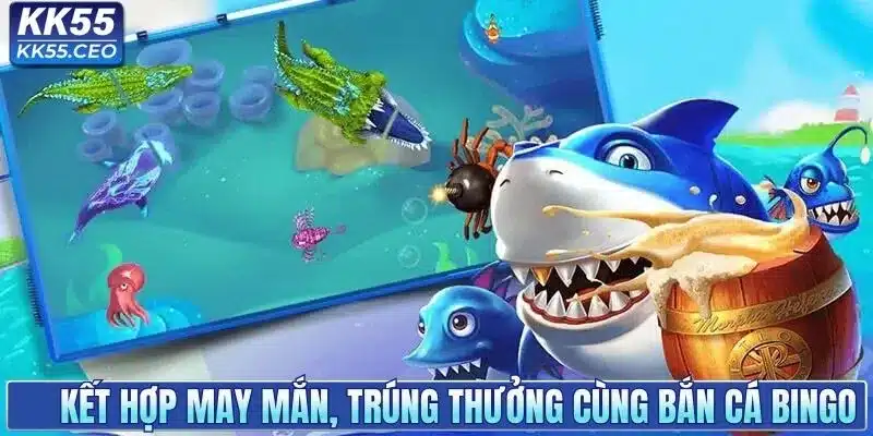 Bắn Cá KK55 - Thiên Đường Giải Trí Săn Thưởng Cực Cuốn