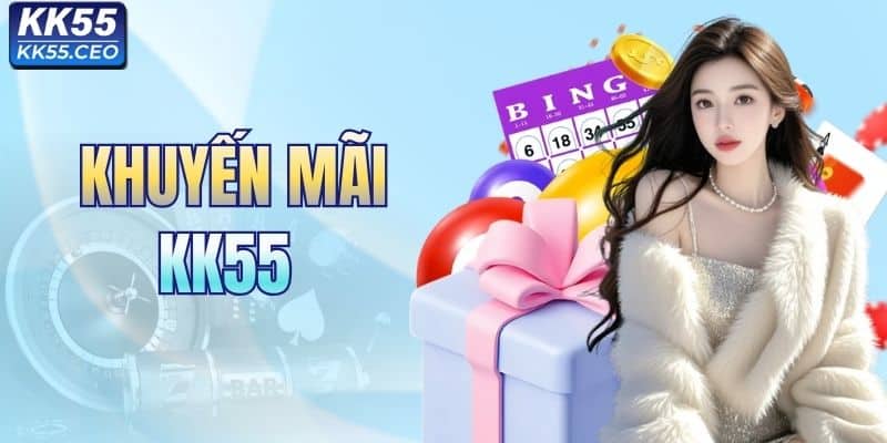 Top Khuyến Mãi KK55 Hấp Dẫn Cho Thành Viên Mới Và Cũ