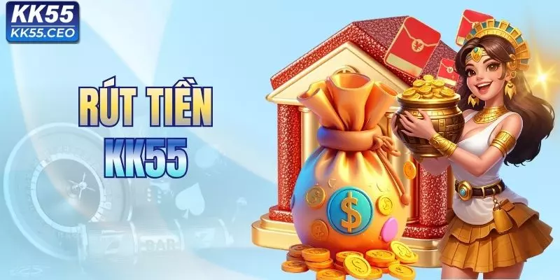 Rút Tiền KK55 - Quy Trình Nhận Thưởng Nhanh Chóng, An Toàn
