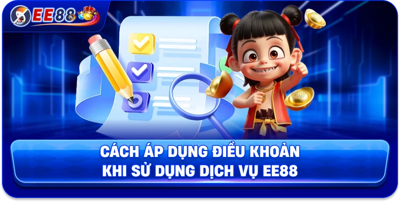 Quy định điều khoản và điều kiện EE88 chi tiết và minh bạch