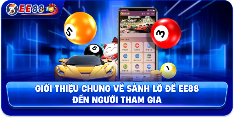 Lô Đề EE88 – Tỷ Lệ Trả Thưởng Hấp Dẫn 1:99 Không Thể Bỏ Lỡ