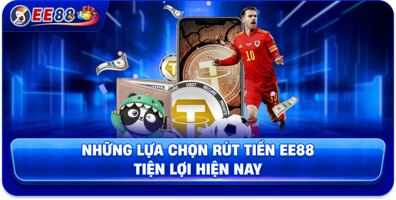 Quy Trình Rút Tiền EE88 Chi Tiết, Tốc Độ Xử Lý Nhanh