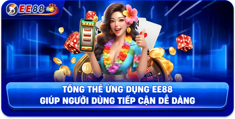 Tải App EE88 – Giải Pháp Chơi Game Mượt, Tốc Độ Cao