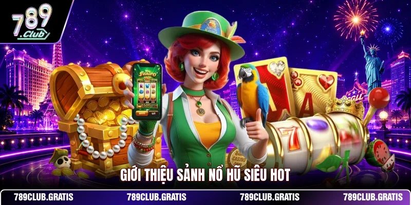 Nổ Hũ 789CLUB - Sảnh Quay Hũ Đổi Thưởng Đỉnh Cao 2026