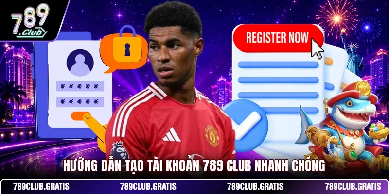 Đăng Ký 789CLUB - Cách Tham Gia Chơi Tại Cổng Game Uy Tín