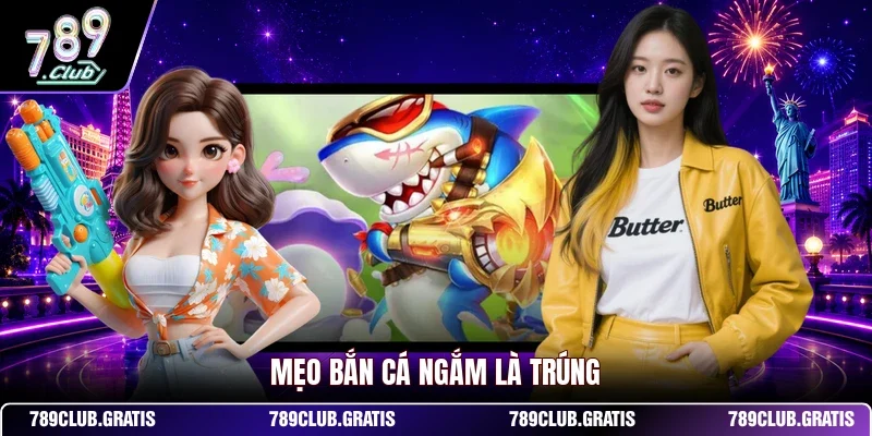 Bắn Cá 789CLUB - Hướng Dẫn Săn Thưởng Đổi Thưởng Cực Hấp Dẫn