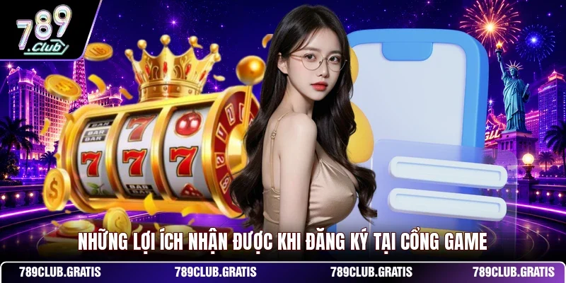 Đăng Ký 789CLUB - Cách Tham Gia Chơi Tại Cổng Game Uy Tín