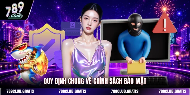 Chính Sách Bảo Mật 789CLUB - Quy Định Bảo Vệ Hội Viên
