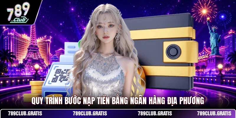 Nạp Tiền 789CLUB - Hướng Dẫn Nạp Đa Dạng Phương Thức