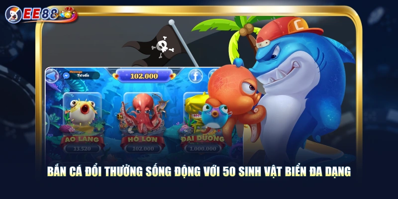 Trải Nghiệm Bắn Cá Đổi Thưởng Giao Diện 3D Siêu Chân Thật