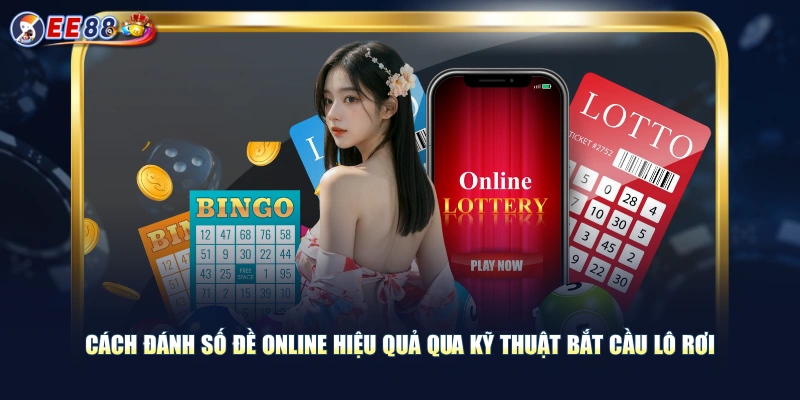 Hướng Dẫn Cách Đánh Số Đề Online Cơ Hội Trúng Tiền Cực Lớn