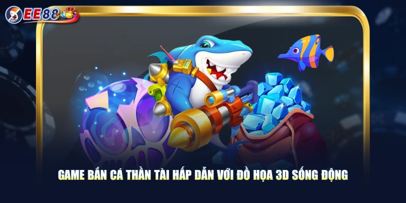 Game Bắn Cá Thần Tài Không Gian Đại Dương Rực Rỡ, Thưởng Cao